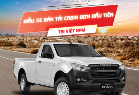 ISUZU D-Max Single Cab – Xe bán tải Cabin đơn đầu tiên tại Việt Nam