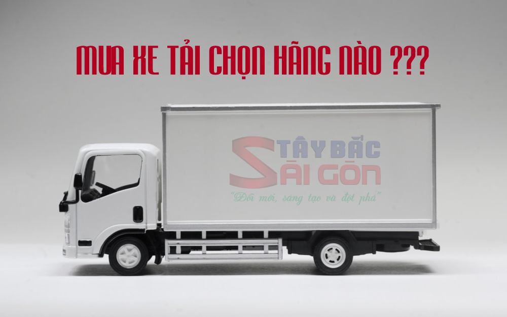 Mua xe tải hãng nào