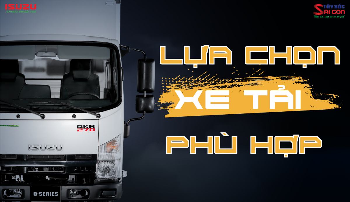 Cách lựa chọn xe tải phù hợp