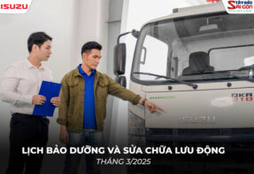 Lịch bảo dưỡng & Sửa chữa lưu động ISUZU – Tháng 3/2025