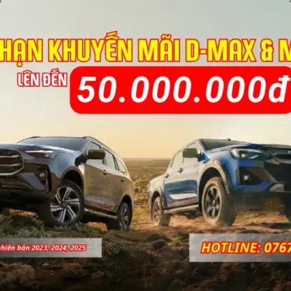 TIẾP NỐI KHUYẾN MÃI: ISUZU D-MAX & MU-X GIẢM TỚI 50 TRIỆU ĐỒNG