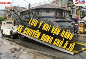 NHỮNG LƯU Ý KHI VẬN HÀNH XE CHUYÊN DỤNG CHỞ Ô TÔ SÀN TRƯỢT