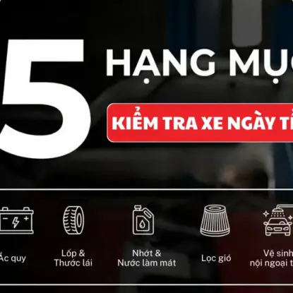 KIỂM TRA XE TRƯỚC KHI ĐI XA: CHECKLIST 5 HẠNG MỤC CHO HÀNH TRÌNH TẾT 2026