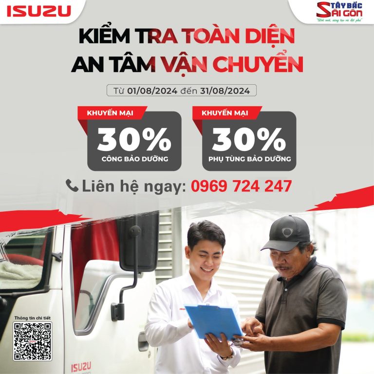 ISUZU TÂY BẮC SÀI GÒN GIỚI THIỆU CHƯƠNG: “KIỂM TRA TOÀN DIỆN – AN TÂM VẬN CHUYỂN“