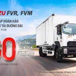 Ưu đãi ISUZU FVR, FVM đến 60 triệu đồng/xe cuối năm 2026